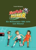 Cover: Die Teufelskicker - Ein Weltmeister f&auml;llt nicht vom Himmel - cbj