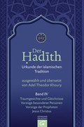 Cover: Der Hadith. Quelle der islamischen Tradition / Traumgesichte und Gleichnisse. Vorz&uuml;ge besonderer Personen. Vorz&uuml;ge der Propheten. Jesus Christus - G&uuml;tersloher Verlagshaus
