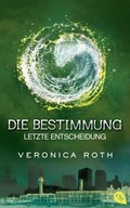 Cover: Die Bestimmung - Letzte Entscheidung - cbt