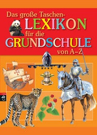 Abbildung von: Das große Taschenlexikon für die Grundschule von A - Z - cbj