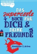Cover: Das supercoole Buch f&uuml;r dich und deine Freunde - Abenteuer und Action - cbj