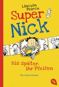 Cover: Super Nick - Bis sp&auml;ter, ihr Pfeifen! - cbt