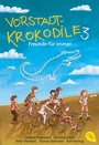Cover: Vorstadtkrokodile 3 - Freunde für immer - cbt