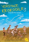 Cover: Vorstadtkrokodile 3 - Freunde f&uuml;r immer - cbt