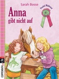 Cover: Ponyhof M&uuml;hlental - Anna gibt nicht auf - cbj