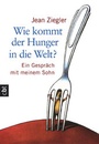 Cover: Wie kommt der Hunger in die Welt? - CBT