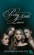 Cover: Pretty Little Liars - Unvergleichlich - cbt