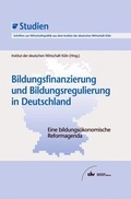 Cover: Bildungsfinanzierung und Bildungsregulierung in Deutschland - IW Medien