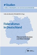 Cover: F&ouml;deralismus in Deutschland - IW Medien