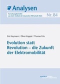 Cover: Evolution statt Revolution - die Zukunft der Elektromobilit&auml;t - IW Medien