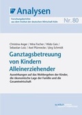 Cover: Ganztagsbetreuung von Kindern Alleinerziehender - IW Medien