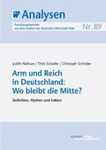 Cover: Arm und Reich in Deutschland: Wo bleibt die Mitte? - IW Medien