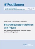 Cover: Besch&auml;ftigungsperspektiven von Frauen - IW Medien