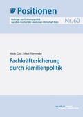 Cover: Fachkr&auml;ftesicherung durch Familienpolitik - IW Medien