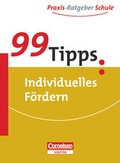 Cover: 99 Tipps - Praxis-Ratgeber Schule f&uuml;r die Sekundarstufe I und II - Cornelsen P&auml;dagogik