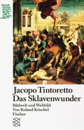 Cover: Jacopo Tintoretto: Das Sklavenwunder - Fischer Taschenbuch