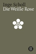 Abbildung von: Die Weiße Rose - Fischer Taschenbuch