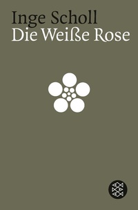 Abbildung von: Die Weiße Rose - Fischer Taschenbuch