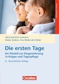 Cover: Die ersten Tage - Ein Modell zur Eingew&ouml;hnung in Krippe und Tagespflege (8. Auflage) - Cornelsen P&auml;dagogik