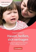 Cover: Kinder von 0 bis 3 - Basiswissen / Hauen, bei&szlig;en, sich vertragen (3.Auflage) - Cornelsen P&auml;dagogik