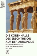 Cover: Die Korenhalle des Erechtheion auf der Akropolis - Fischer Taschenbuch