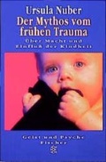 Cover: Der Mythos vom fr&uuml;hen Trauma - Fischer Taschenbuch