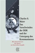 Cover: Das Verschwinden der DDR und der Untergang des Kommunismus - Fischer Taschenbuch