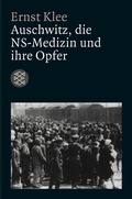 Cover: Auschwitz, die NS-Medizin und ihre Opfer - Fischer Taschenbuch