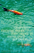 Cover: Wenn es regnet, dann regnet es immer gleich auf den Kopf - Fischer Taschenbuch