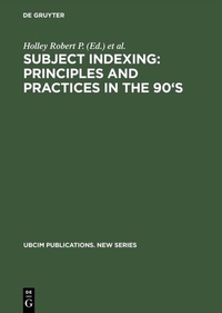 Abbildung von: Subject Indexing: Principles and Practices in the 90's - De Gruyter Saur