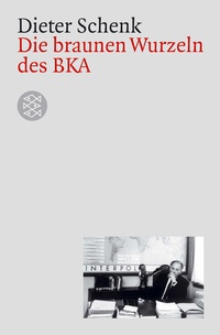 Abbildung von: Die braunen Wurzeln des BKA - Fischer Taschenbuch