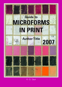 Enlarge image Cover: Guide to Microforms in Print 2007 - De Gruyter Saur