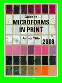 Enlarge image Cover: Guide to Microforms in Print 2008. Incorporating International Microforms in Print - De Gruyter Saur