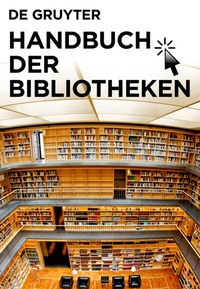Abbildung von: Handbuch der Bibliotheken Deutschland, Österreich, Schweiz - De Gruyter Saur