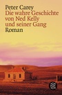Cover: Die wahre Geschichte von Ned Kelly und seiner Gang - Fischer Taschenbuch