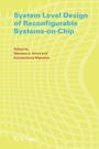 Cover: System Level Design of Reconfigurable Systems-on-Chip - Springer
