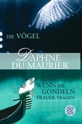 Cover: Die V&ouml;gel /Wenn die Gondeln Trauer tragen - Fischer Taschenbuch