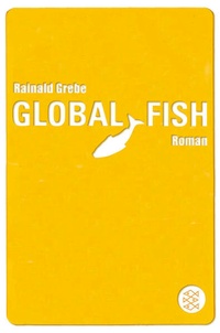 Enlarge image Cover: Global Fish - Fischer Taschenbuch
