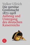 Cover: Die nerv&ouml;se Gro&szlig;macht 1871 - 1918 - Fischer Taschenbuch