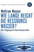 Cover: Wie lange reicht die Ressource Wasser? - Fischer Taschenbuch