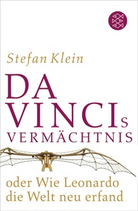 Abbildung von: Da Vincis Vermächtnis oder Wie Leonardo die Welt neu erfand - Fischer Taschenbuch