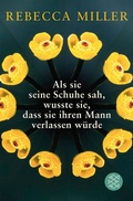 Cover: Als sie seine Schuhe sah, wusste sie, dass sie ihren Mann verlassen w&uuml;rde - Fischer Taschenbuch