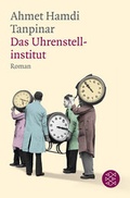 Cover: Das Uhrenstellinstitut - Fischer Taschenbuch