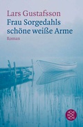 Cover: Frau Sorgedahls sch&ouml;ne wei&szlig;e Arme - Fischer Taschenbuch