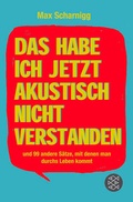 Cover: Das habe ich jetzt akustisch nicht verstanden - Fischer Taschenbuch