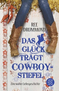 Abbildung von: Das Glück trägt Cowboystiefel - Fischer Taschenbuch