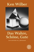 Cover: Das Wahre, Sch&ouml;ne, Gute - Fischer Taschenbuch