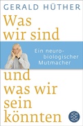 Abbildung von: Was wir sind und was wir sein könnten - Fischer Taschenbuch