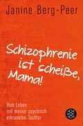 Cover: Schizophrenie ist schei&szlig;e, Mama! - Fischer Taschenbuch