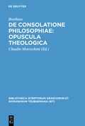 Cover: De consolatione philosophiae: Opuscula theologica - De Gruyter Saur